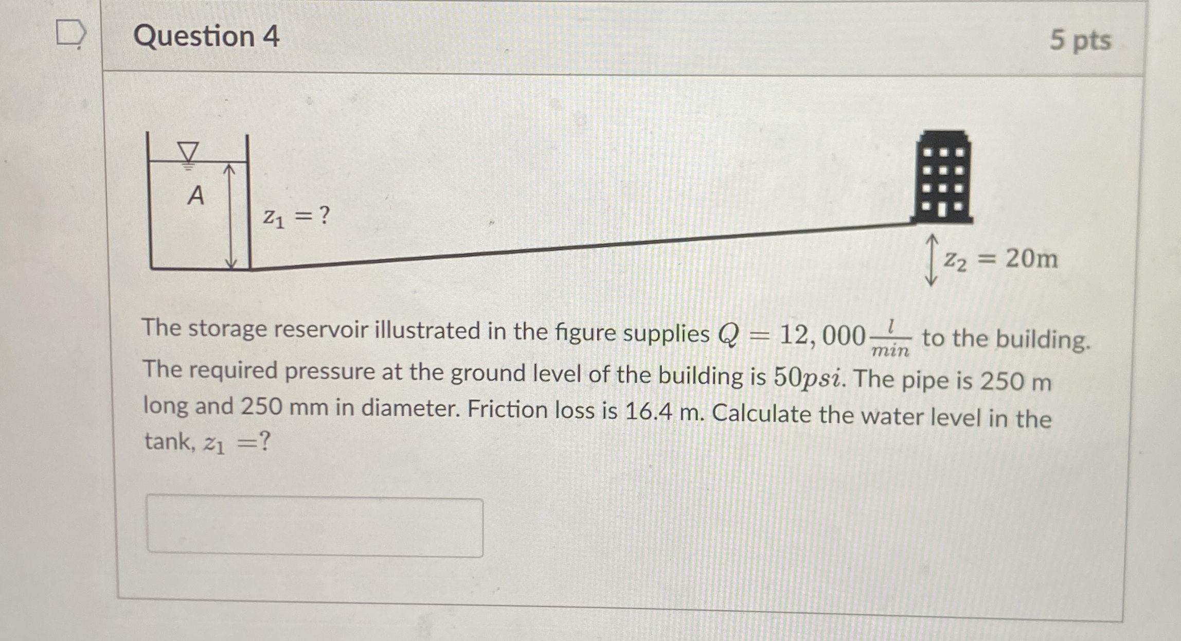 Question 4 The storage reservoir illustrated in