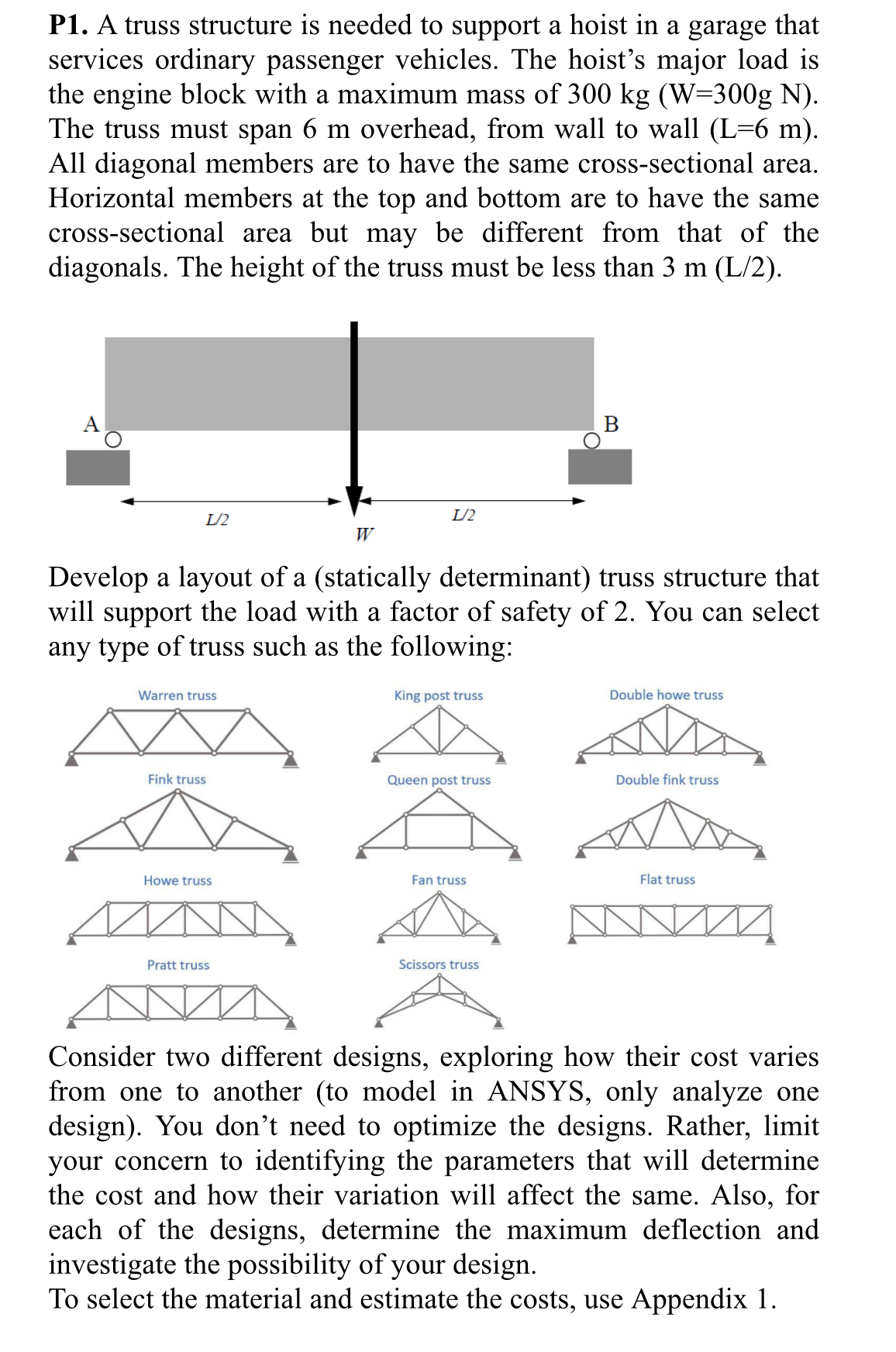 P 1 . A truss structure is needed to support a