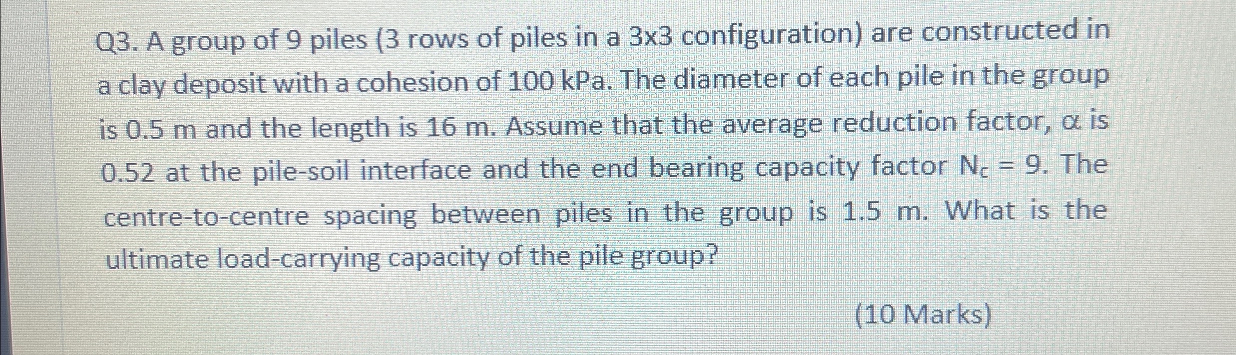 Q 3 . A group of 9 piles ( 3 rows of piles in a 3