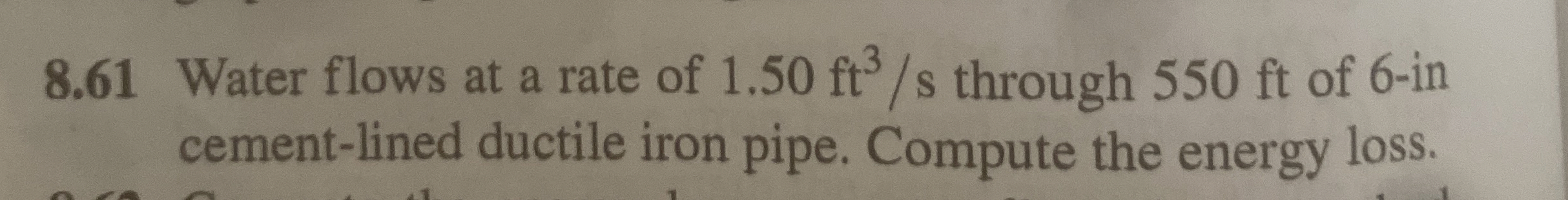 8 . 6 1 Water flows at a rate of 1 . 5 0 f t 3 s