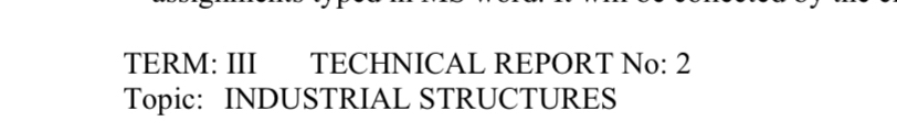 WRITE A TECHNICAL REPORT ON INDUSTRIAL STRUCTURES