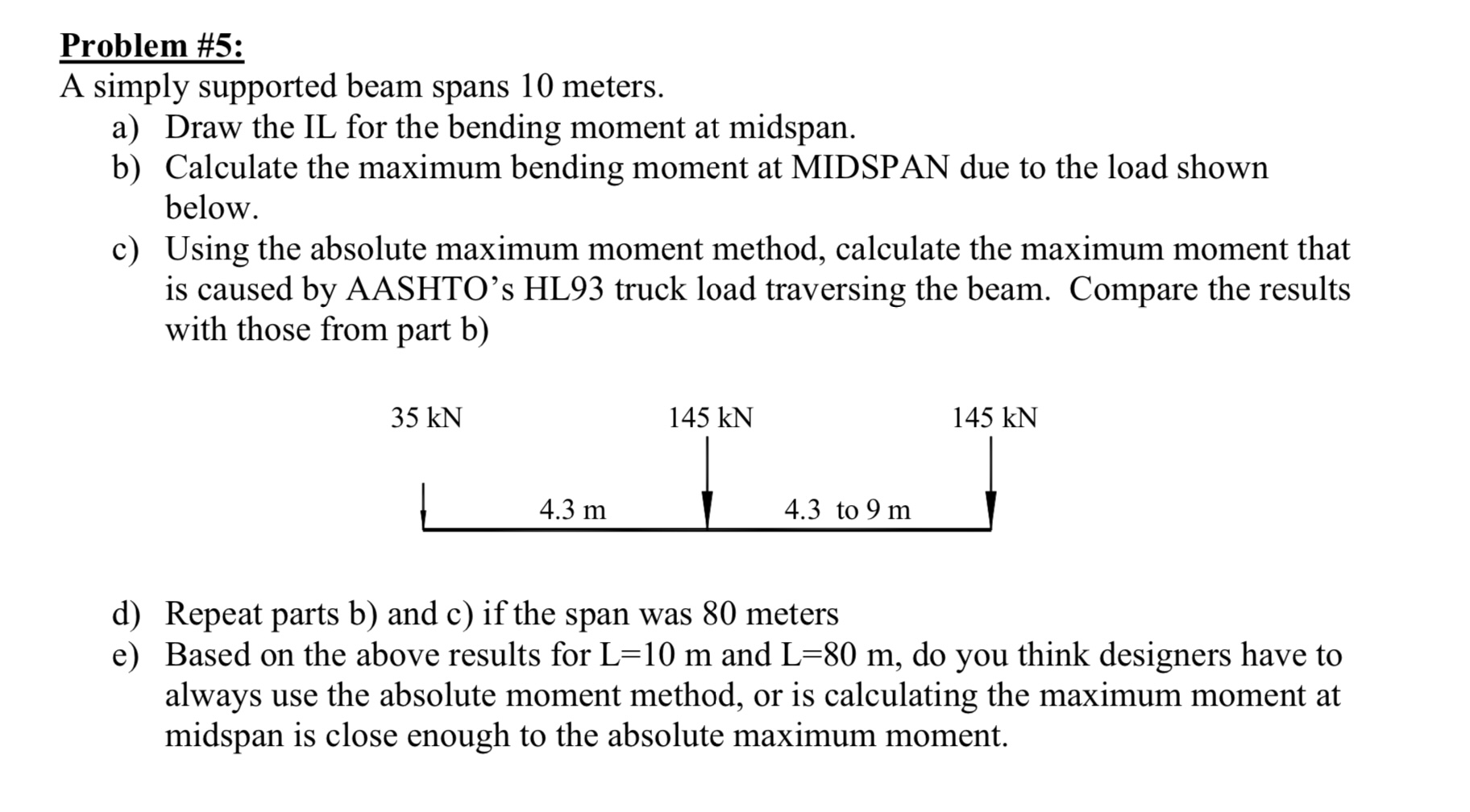 Problem \ # 5 : A simply supported beam spans 1 0