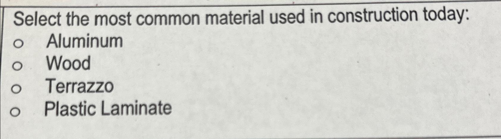 Select the most common material used in