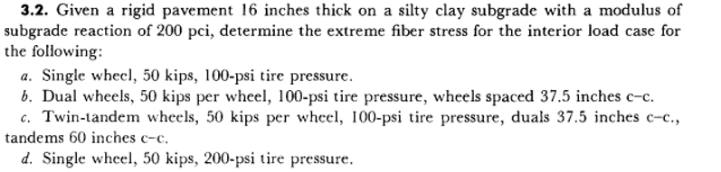 3 . 2 . Given a rigid pavement 1 6 inches thick