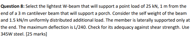 Question 8 : Select the lightest W - beam that