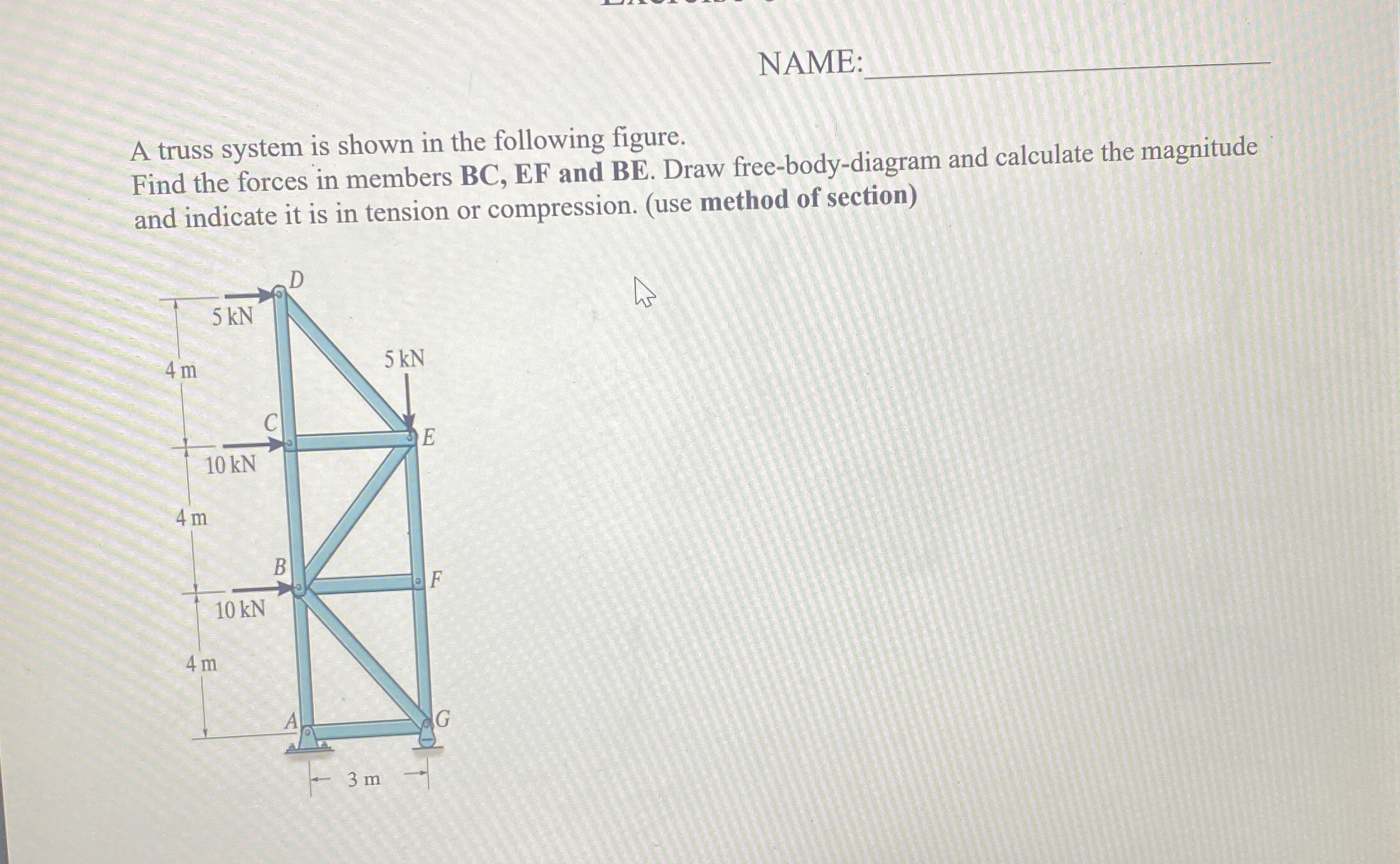 A truss system is shown in the following figure.
