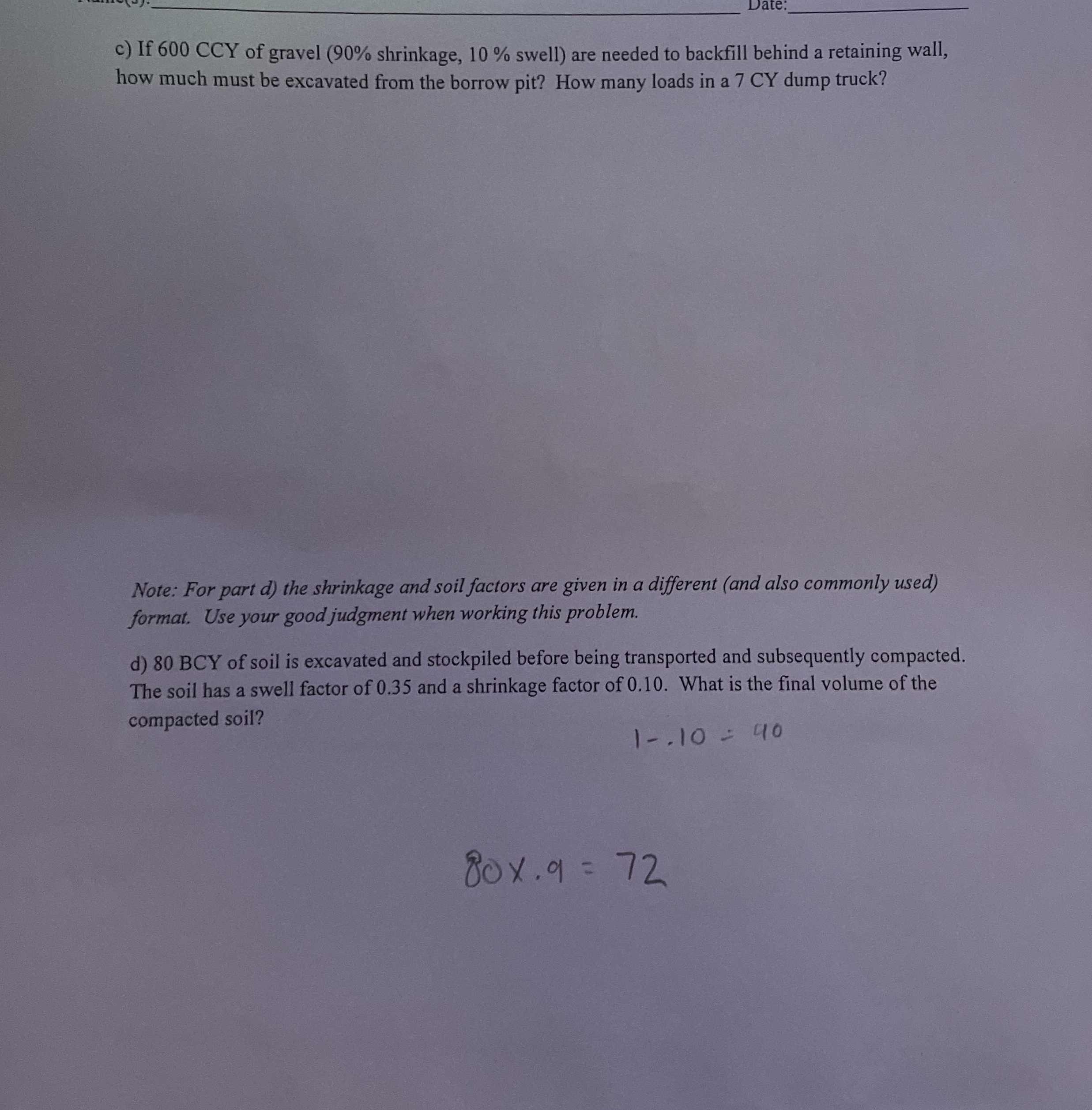 c ) If 6 0 0 CCY of gravel ( 9 0 % shrinkage, 1 0