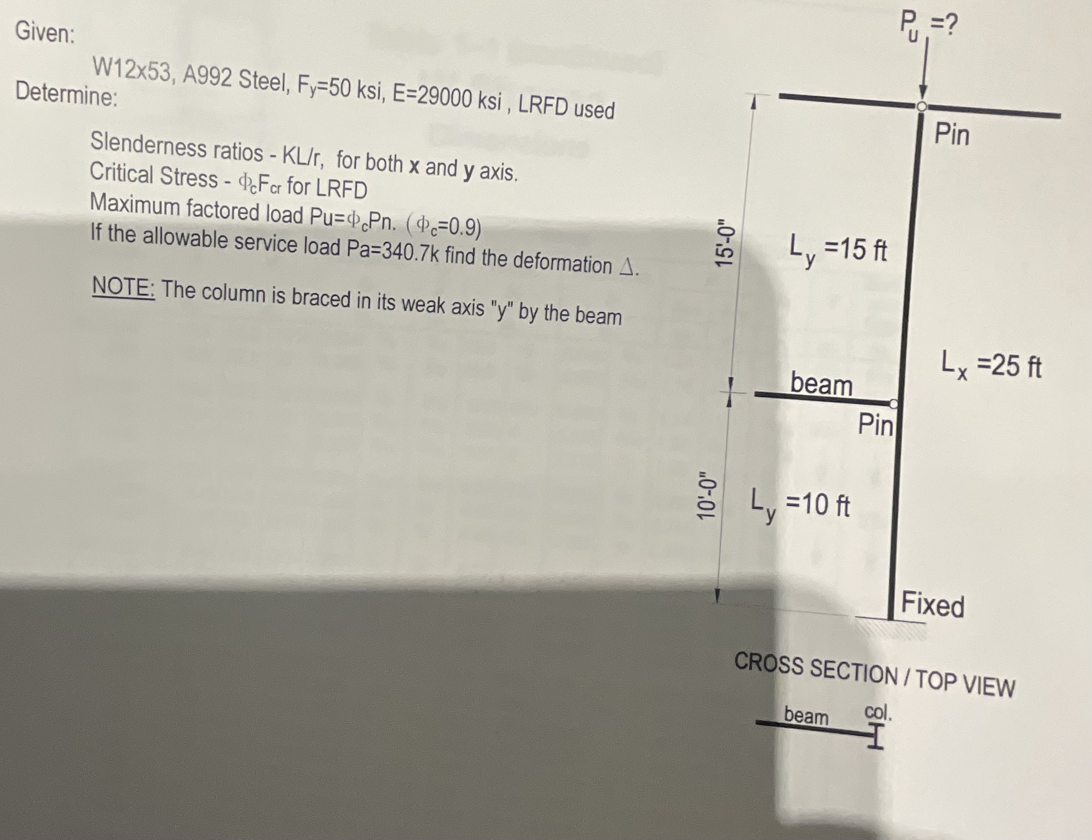 Given:W 1 2 x 5 3 , A 9 9 2 Steel, F y = 5 0 ksi,