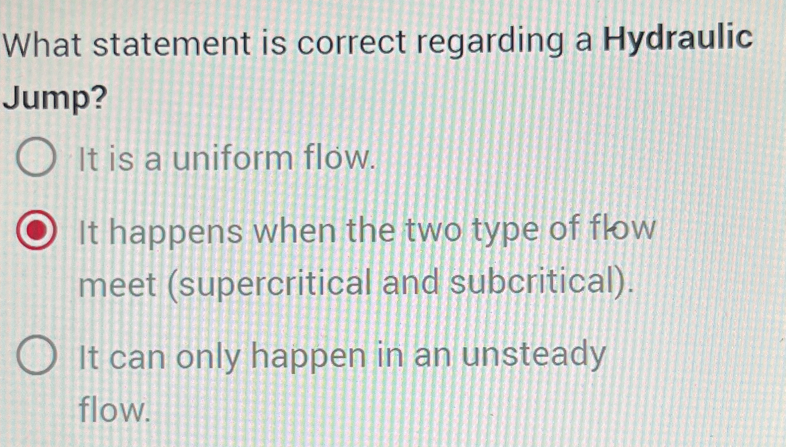 What statement is correct regarding a Hydraulic