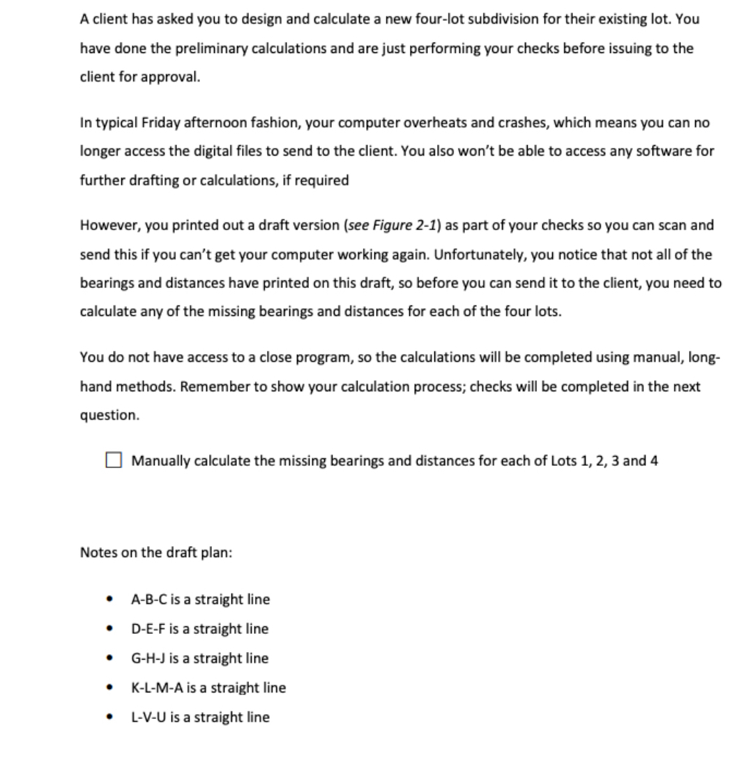 A client has asked you to design and calculate a