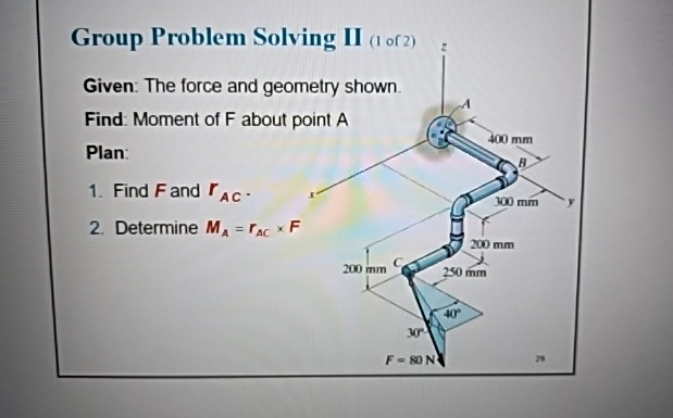 Group Problem Solving II ( 1 of 2 ) Given: The