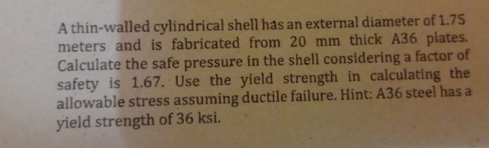 A thin - walled cylindrical shell has an external
