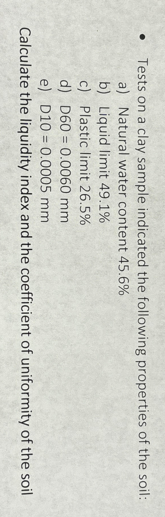 Tests on a clay sample indicated the following