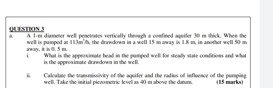 QUESTION 3 a . A 1 - m diameter well penetrates