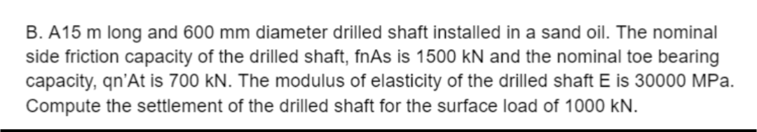 B . A 1 5 m long and 6 0 0 m m diameter drilled