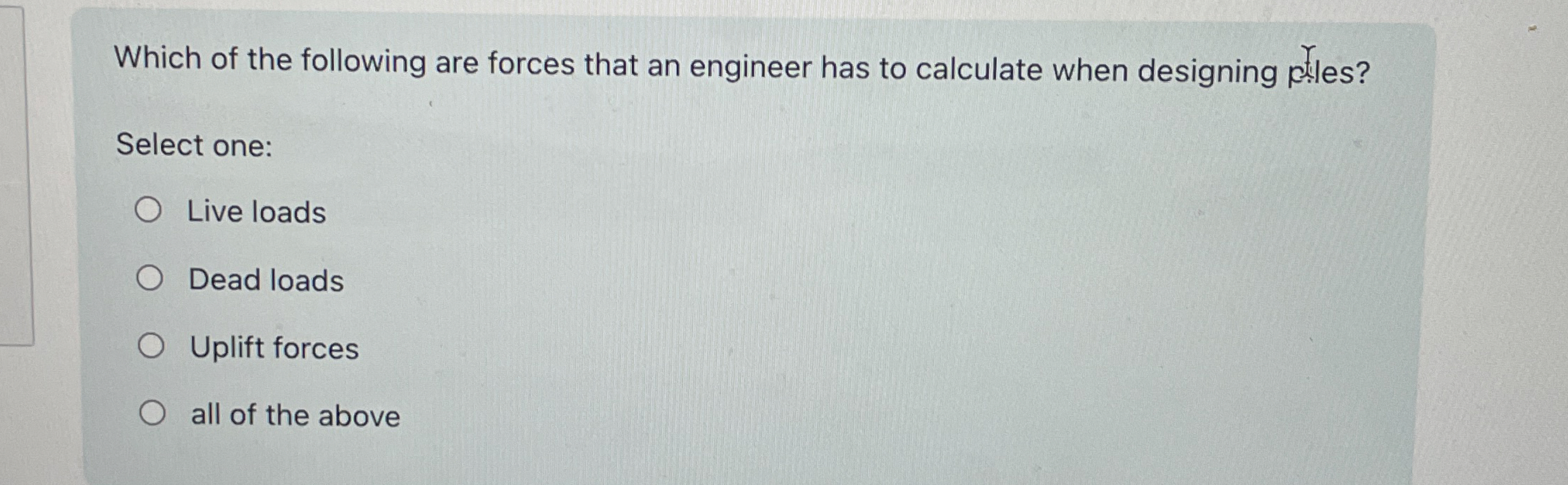 Which of the following are forces that an