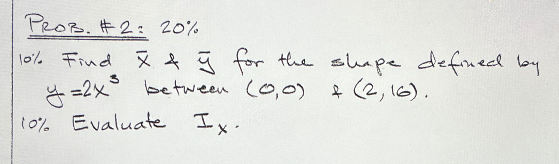 Prob. # 2 : Find x and y for the shape defined by