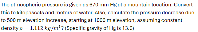 The atmospheric pressure is given as 6 7 0 m m H