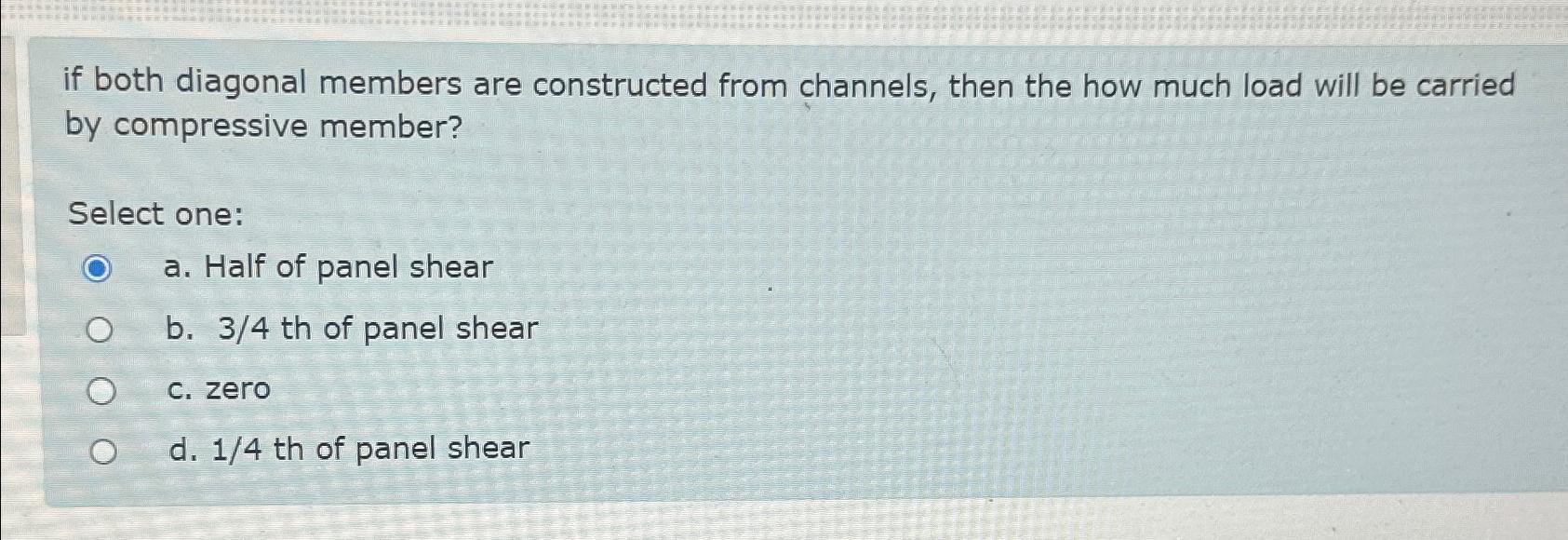 if both diagonal members are constructed from