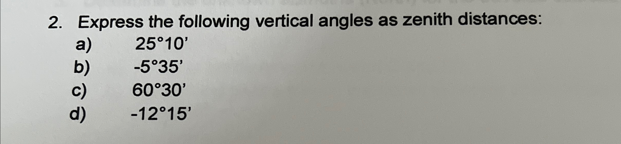 Express the following vertical angles as zenith