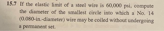 1 5 . 7 If the elastic limit of a steel wire is 6
