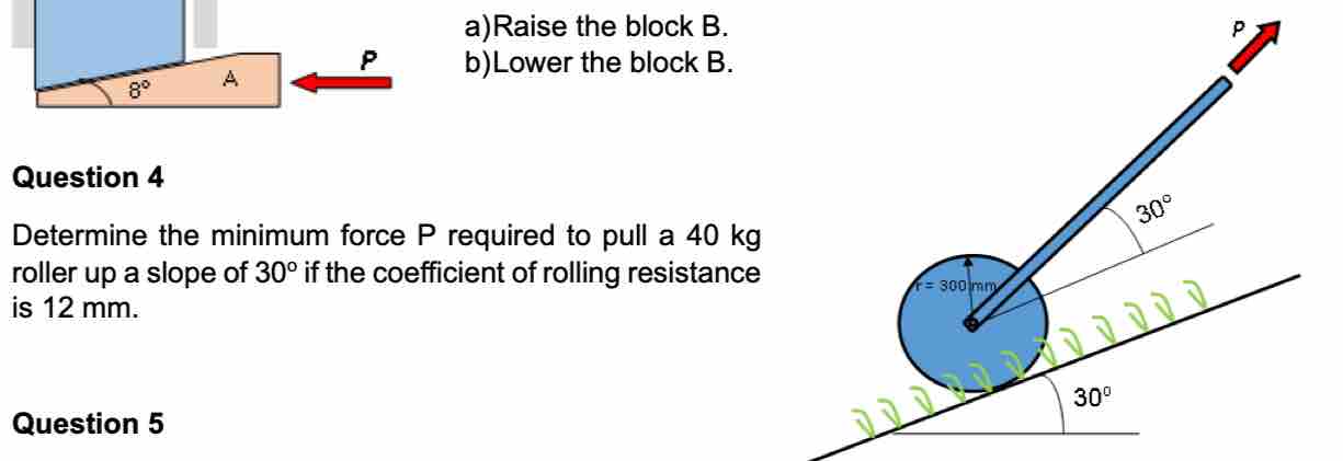 Determine the minimum force P required to pull a