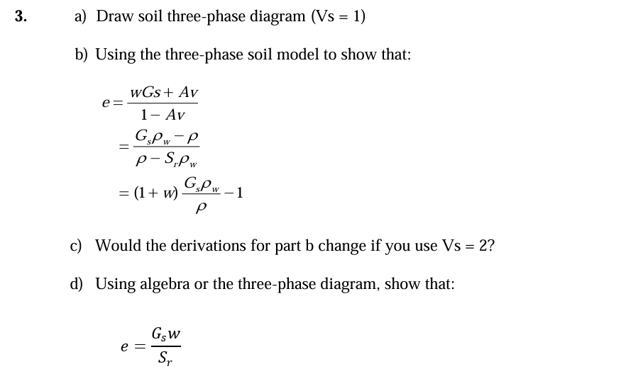 a ) Draw soil three - phase diagram ( V s = 1 ) b