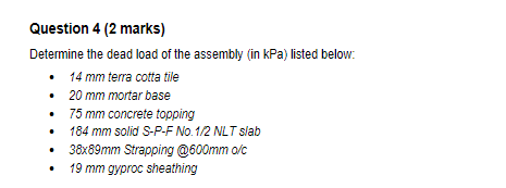 Question 4 ( 2 marks ) Determine the dead load of