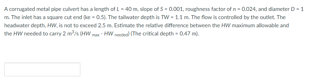 A corrugated metal pipe culvert has a length of L