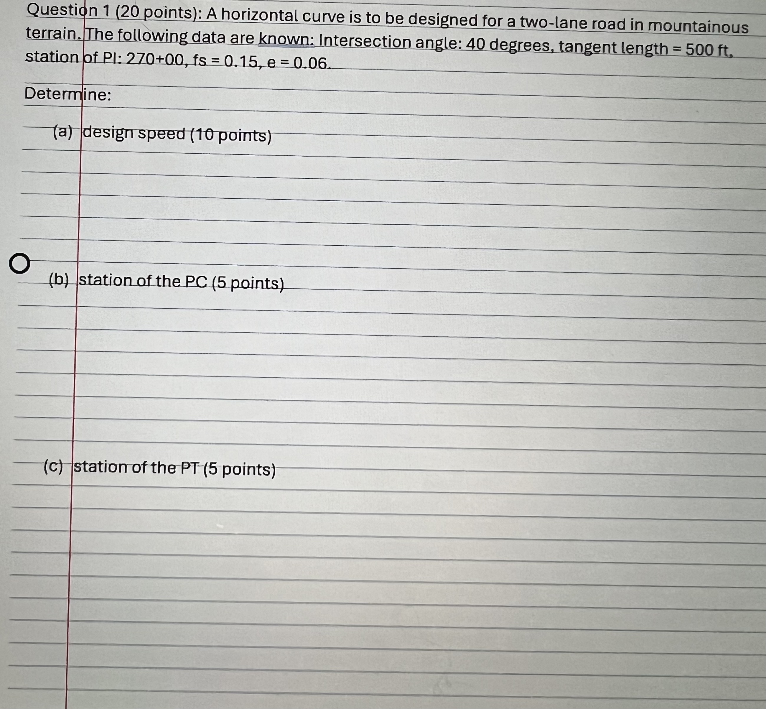 Question 1 ( 2 0 points ) : A horizontal curve is
