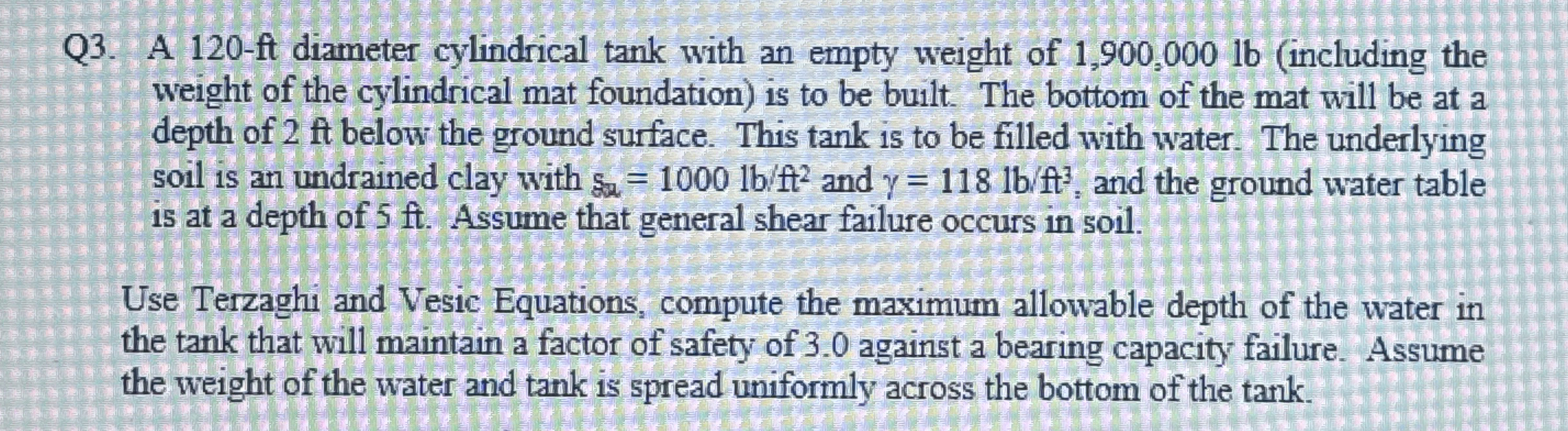 Q 3 . A 1 2 0 - ft diameter cylindrical tank with