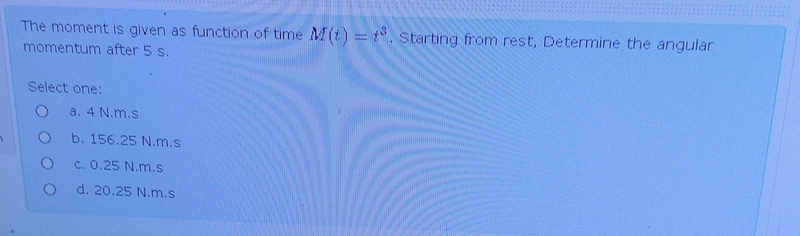 The moment is given as function of time M ( t ) =