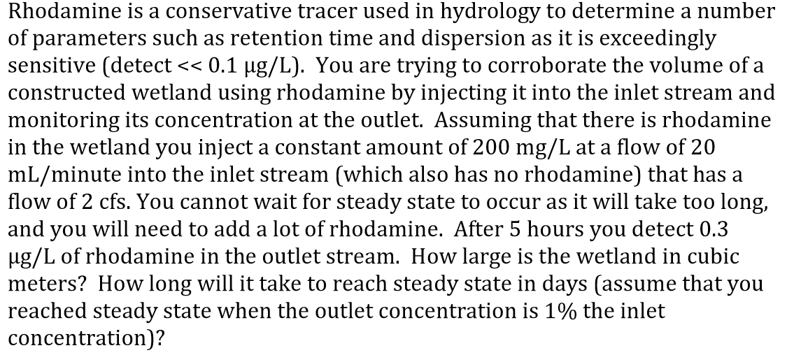 Rhodamine is a conservative tracer used in