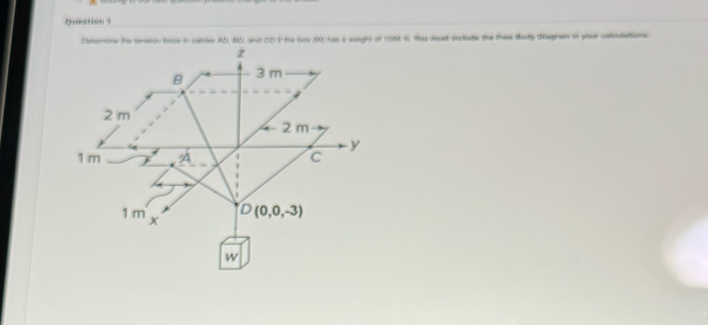 Determine the tendion on cable AD , BD , CD and
