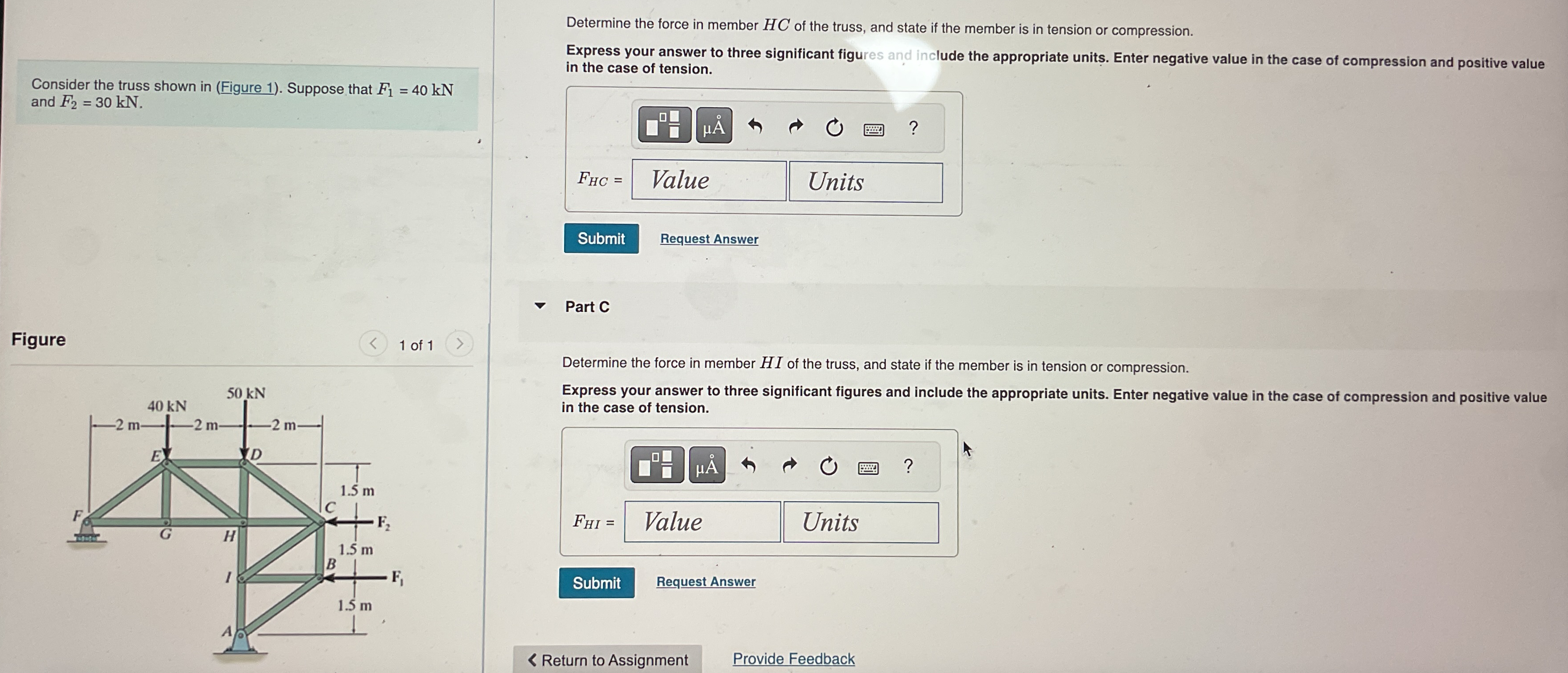 F 1 = 4 0 k N F 2 = 3 0 k N H C o f the truss,