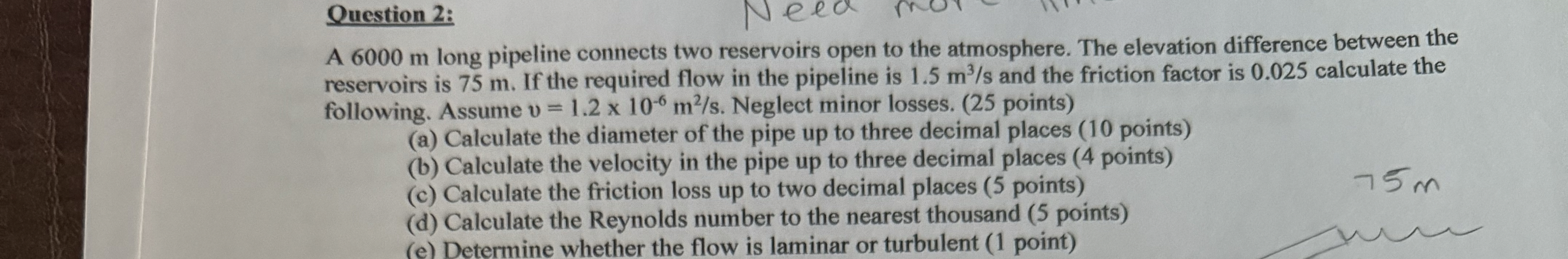 Question 2 : A 6 0 0 0 m long pipeline connects