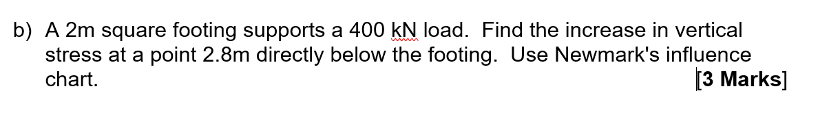 b ) A 2 m square footing supports a 4 0 0 kN