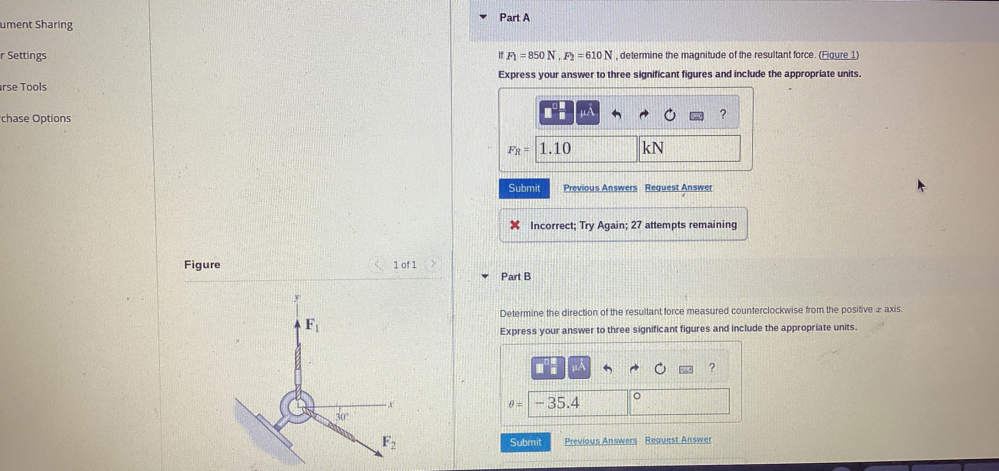 Part A If F 1 = 8 5 0 N , F 2 = 6 1 0 N ,