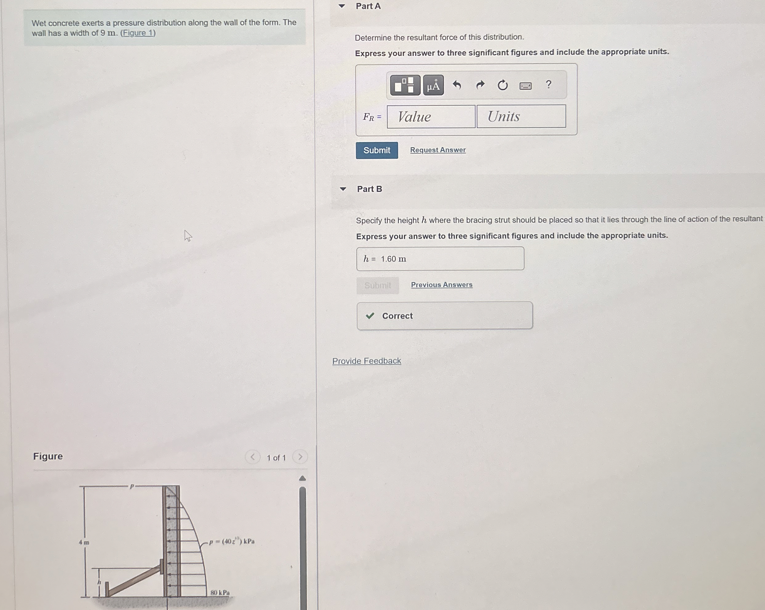 Wet concrete exerts a pressure distribution along