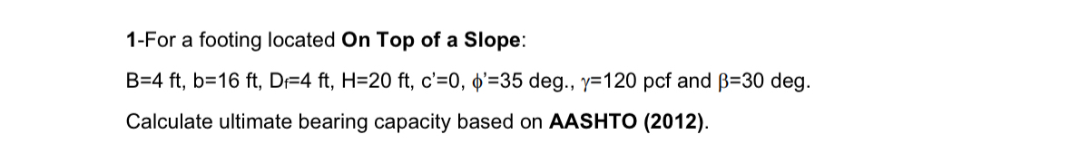 1 - For a footing located On Top of a Slope: B =