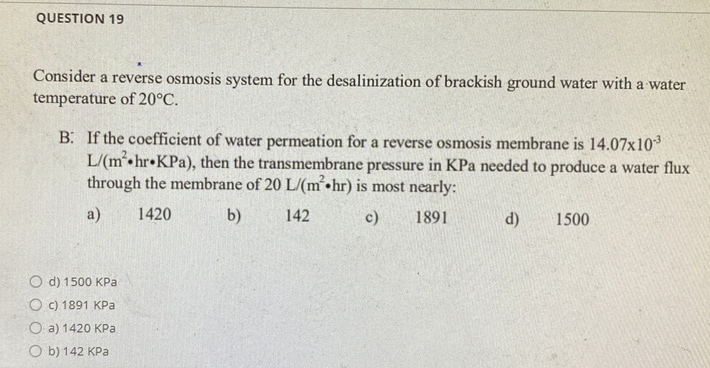 QUESTION 1 9 Consider a reverse osmosis system