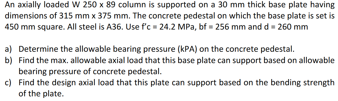 An axially loaded W 2 5 0 8 9 column is supported