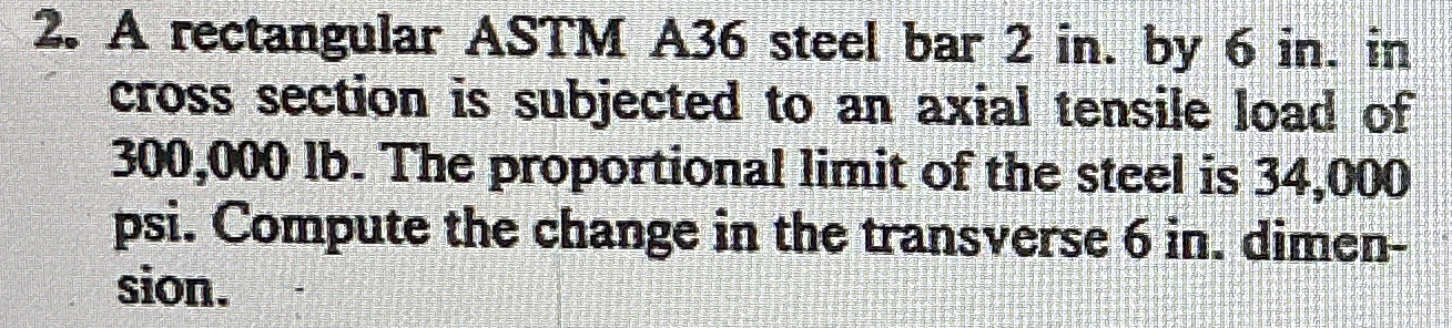 A rectangular ASTM A 3 6 steel bar 2 in . by 6 in
