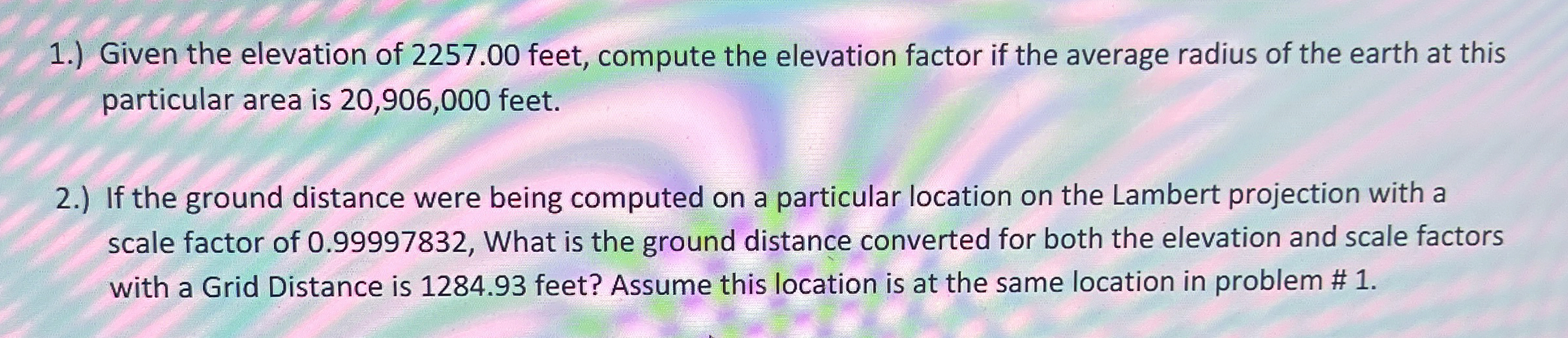 1 . ) Given the elevation of 2 2 5 7 . 0 0 feet,