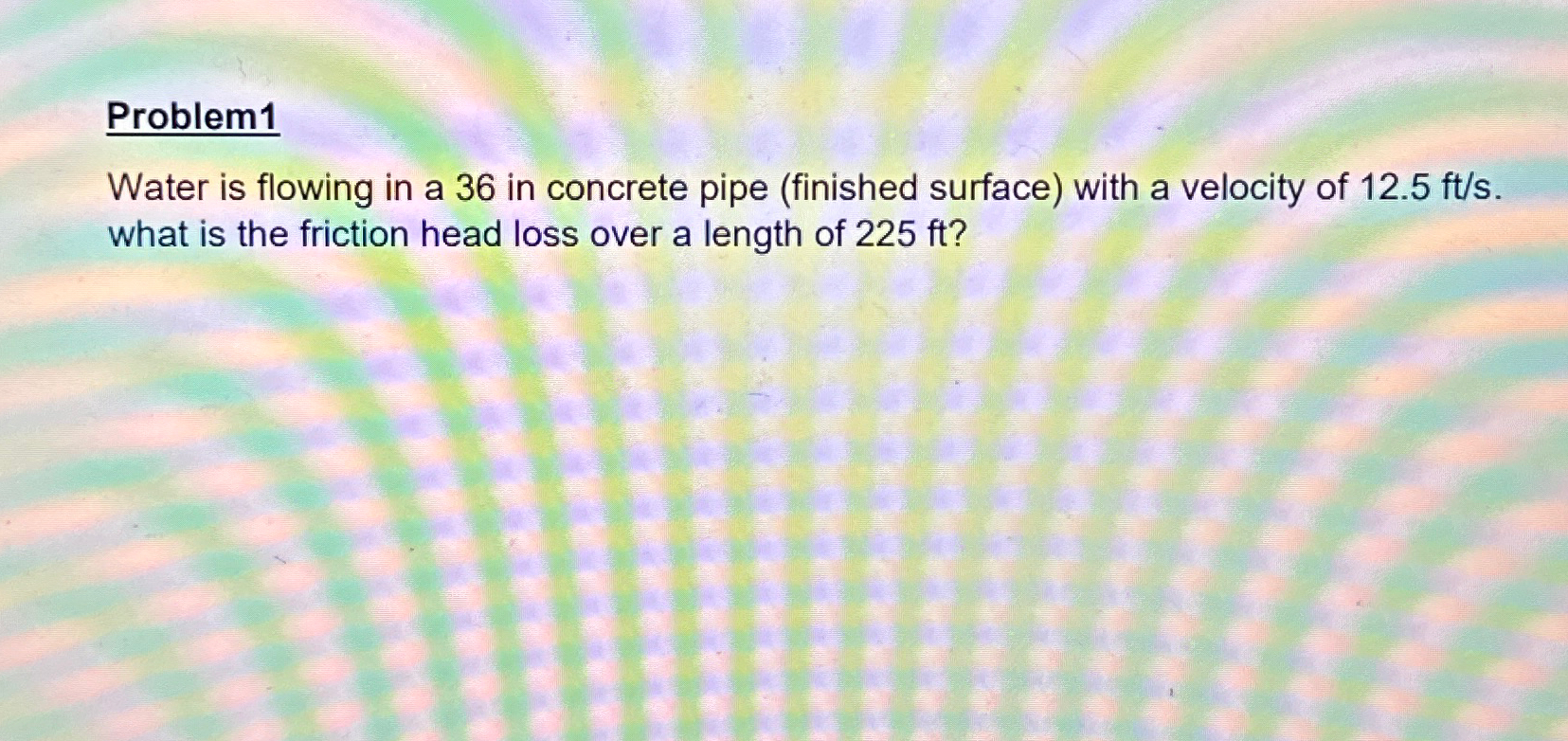 Problem 1 Water is flowing in a 3 6 in concrete