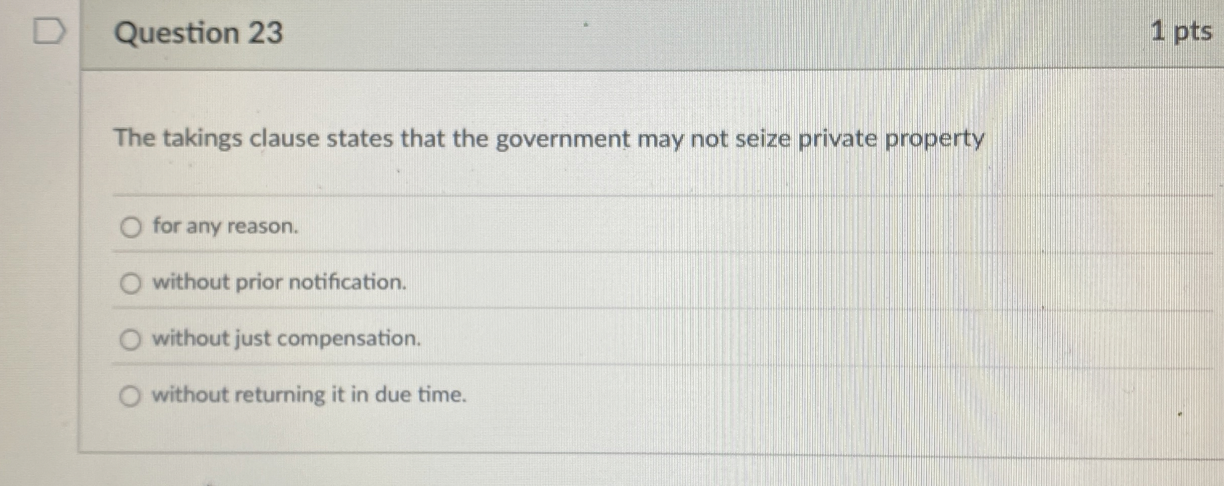 Question 2 3 The takings clause states that the