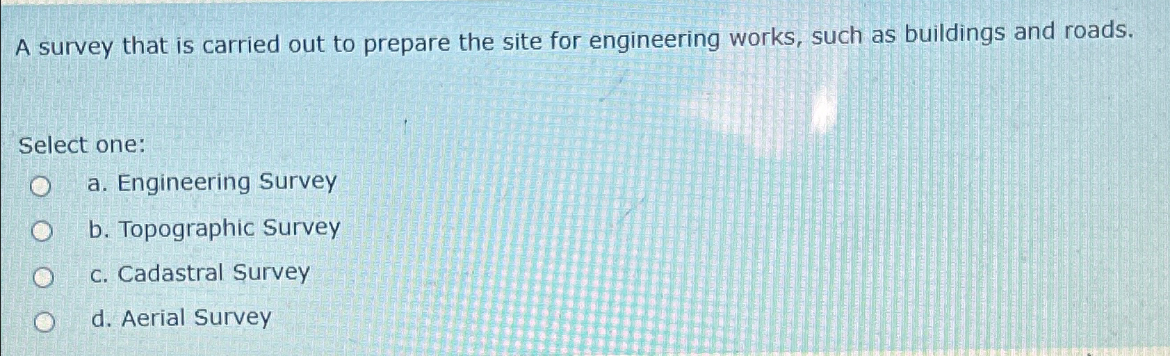 A survey that is carried out to prepare the site