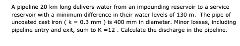A pipeline 2 0 k m long delivers water from an