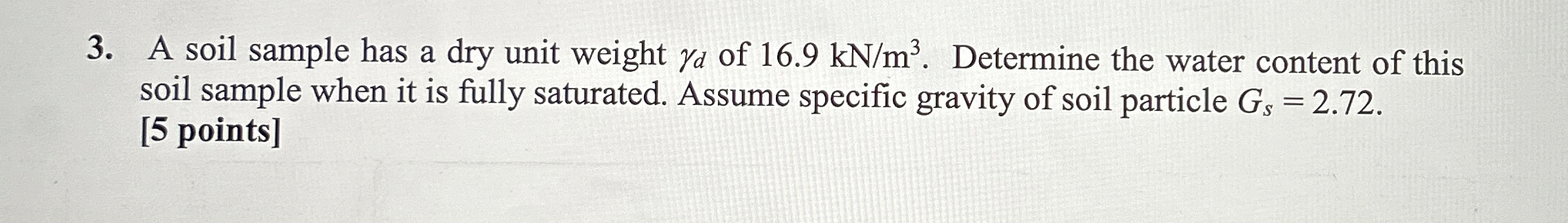 A soil sample has a dry unit weight d of 1 6 . 9