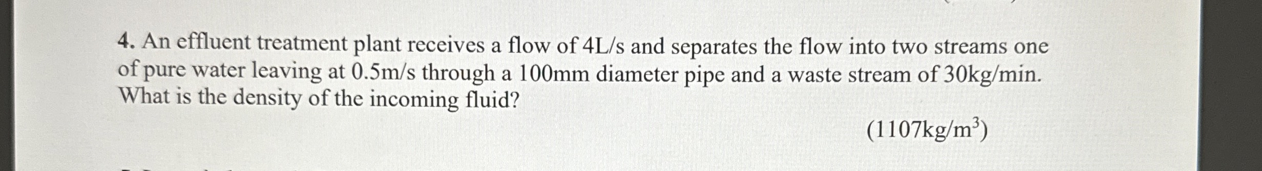 An effluent treatment plant receives a flow of 4